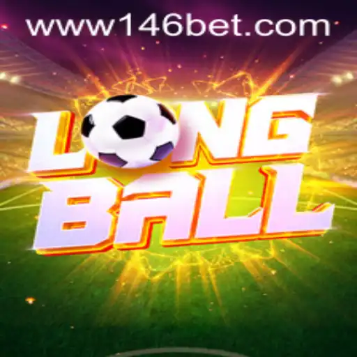 Descubra o Emocionante Mundo de LongBall: O Jogo do Momento na 146bet.com